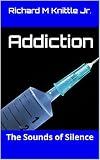 Addiction: The Sounds of Silence