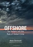 Offshore: Tax Havens and the Rule of Global Crime