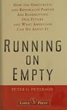 Running on Empty: How the Democratic and Republican Parties Are Bankrupting Our Future and What Americans Can Do About It