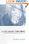 The Case Against Punishment: Retribution, Crime Prevention, and the Law