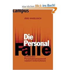 Die Personalfalle: Schwaches Personalmanagement ruiniert Unternehmen