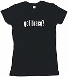got brace? Women's Tee Shirt in 6 Colors Small thru XXL