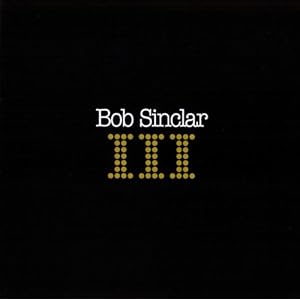 Bob Sinclar -  III