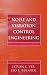 Noise and Vibration Control Engineering: Principles and Applications