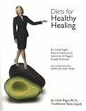 Diets for Healthy Healing: Dr. Linda Page's Natural Solutions to America's 10 Biggest Health Problems