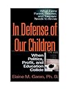In Defense of Our Children: When Politics, Profit, and Education Collide
