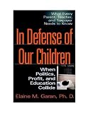 In Defense of Our Children: When Politics, Profit, and Education Collide