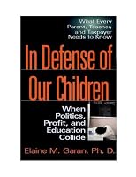 In Defense of Our Children: When Politics, Profit, and Education Collide