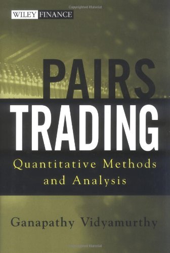 Pairs Trading: Quantitative Methods and Analysis (Wiley Finance) by Ganapathy Vidyamurthy (16-Aug-2004) Hardcover
