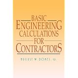Basic Engineering Calculations for Contractorsby August W. Domel
