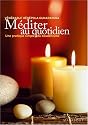 M&eacute;diter au quotidien : Une pratique simple du bouddhisme