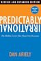 Predictably Irrational, Revised and Expanded Edition: The Hidden Forces That Shape Our Decisions