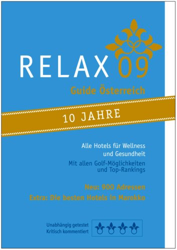 City Travel Guides Discounted  Bücher : RELAX Guide 2009 Österreich: Alle Hotels für Wellness und Gesundheit. Mit allen Golfmöglichkeiten. Unabhängig getestet und kritisch kommentiert