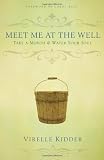 Meet Me at the Well: Take a Month and Water Your Soul