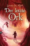 Der letzte Ork - Silvana De Mari