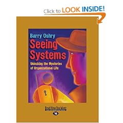 Seeing Systems: Unlocking the Mysteries of Organizational Life