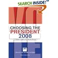Choosing the President 2008: A Citizen's Guide to the Electoral Process (Choosing the President) by  The League of Women Voters and Bob Guldin