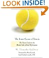 The Inner Game of Tennis: The Classic Guide to the Mental Side of Peak Performance
