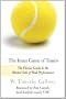 The Inner Game of Tennis: The Classic Guide to the Mental Side of Peak Performance