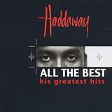 Haddaway - All the Best: Greatest Hits