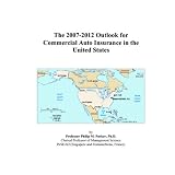 The 2007-2012 Outlook for Commercial Auto Insurance in the United States'