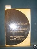 Gef&auml;hrdete Zukunft - Prognosen angloamerikanischer Wissenschaftler. - Michael (Hg.) Lohmann