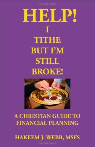 Help! I Tithe, But I'm Still Broke!: A Christian Guide to Financial Planning: 0