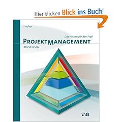 Projektmanagement: Das Wissen f�r den Profi