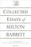 The Collected Essays of Milton Babbitt by Milton Babbitt
