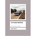 100 Road Movies (BFI Screen Guides)
