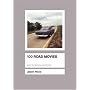 100 Road Movies (BFI Screen Guides)