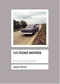 100 Road Movies (BFI Screen Guides)