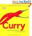 Curry: Die 120 besten Rezepte von Indien bis Afrika