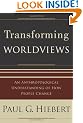 Transforming Worldviews: An Anthropological Understanding of How People Change