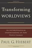 Transforming Worldviews: An Anthropological Understanding of How People Change