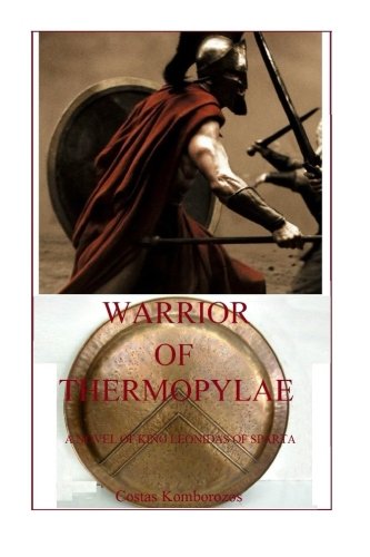 Warrior of Thermopylae: A Novel of King Leonidas of Sparta