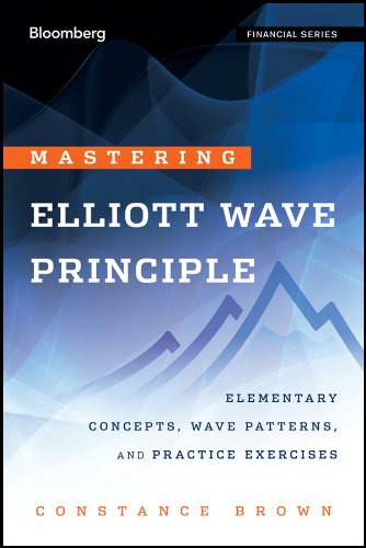 Mastering  Elliott Wave Principle: Elementary Concepts, Wave Patterns, and Practice Exercises (Bloomberg Financial)