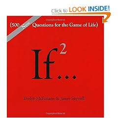 If..., Volume 2: (500 New Questions for the Game of Life)