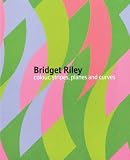 Bridget Riley: Colour, Stripes, Planes and Curves