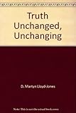 Truth unchanged, unchanging