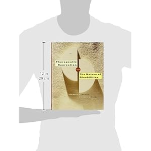 Therapeutic Recreation and the Nature of Disabilities