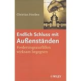 Endlich Schluss mit Au�enst�nden: Forderungsausf�llen wirksam begegnen: Forderungsausfallen Wirksam Begegnenvon "Christian Houben"