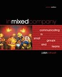 In Mixed Company: Communicating in Small Groups and Teams, J.-Dan-Rothwell, 0495567671