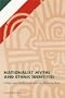 Nationalist Myths and Ethnic Identities: Indigenous Intellectuals and the Mexican State