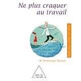 Ne plus craquer au travailpar Dominique Servant