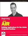 Beginning AIR: Building Applications for the Adobe Integrated Runtime