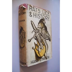 Rats, Lice and History; Being a Study in Biography, Which, After Twelve Preliminary Chapters Indispensable for the Preparation of the Lay Reader