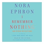 I Remember Nothing: And Other Reflections | [Nora Ephron]