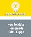 How To Make Homemade Gifts: Cuppa