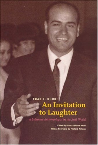 An Invitation to Laughter: A Lebanese Anthropologist in the Arab World